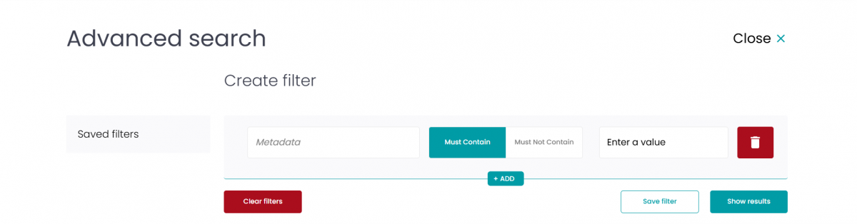 Screenshot of an advanced search within the Portal. This shows the filters which can be selected, a toggle for ‘must contain’ or ‘must not contain’ and a value field.